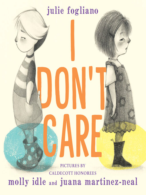 Title details for I Don't Care by Julie Fogliano - Available